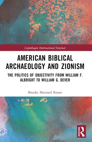 Brooke Knorr - American Biblical Archaeology and Zionism, Häftad