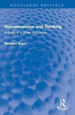 Bernard Segal - Homelessness and Drinking, Häftad