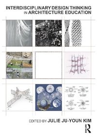 bokomslag Interdisciplinary Design Thinking in Architecture Education