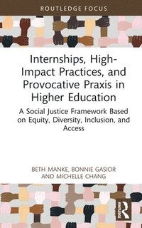 bokomslag Internships, High-Impact Practices, and Provocative Praxis in Higher Education