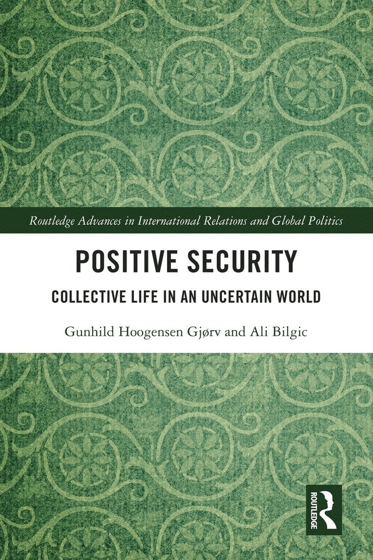 Gunhild Hoogensen Gjørv, Ali Bilgic, Gunhild Hoogensen (The Arctic University of Norway) Gjørv, UK) Bilgic, Ali (Loughborough University - Positive Security, Häftad