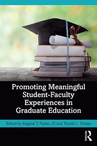 bokomslag Promoting Meaningful Student-Faculty Experiences in Graduate Education