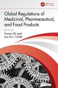 bokomslag Global Regulations of Medicinal, Pharmaceutical, and Food Products
