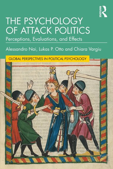 Alessandro Nai, Lukas P. Otto, Chiara Vargiu - Psychology of Attack Politics, Häftad