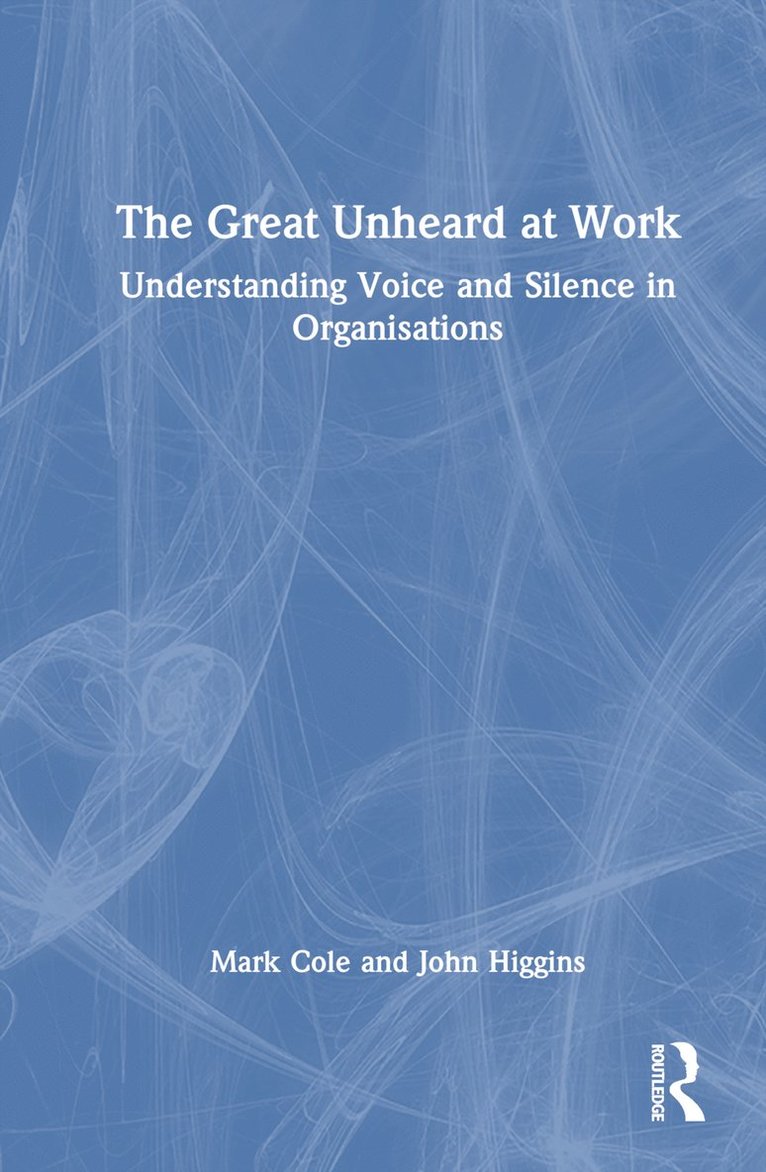 Mark Cole, John Higgins - Great Unheard at Work, Inbunden