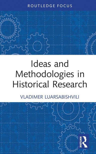 bokomslag Ideas and Methodologies in Historical Research