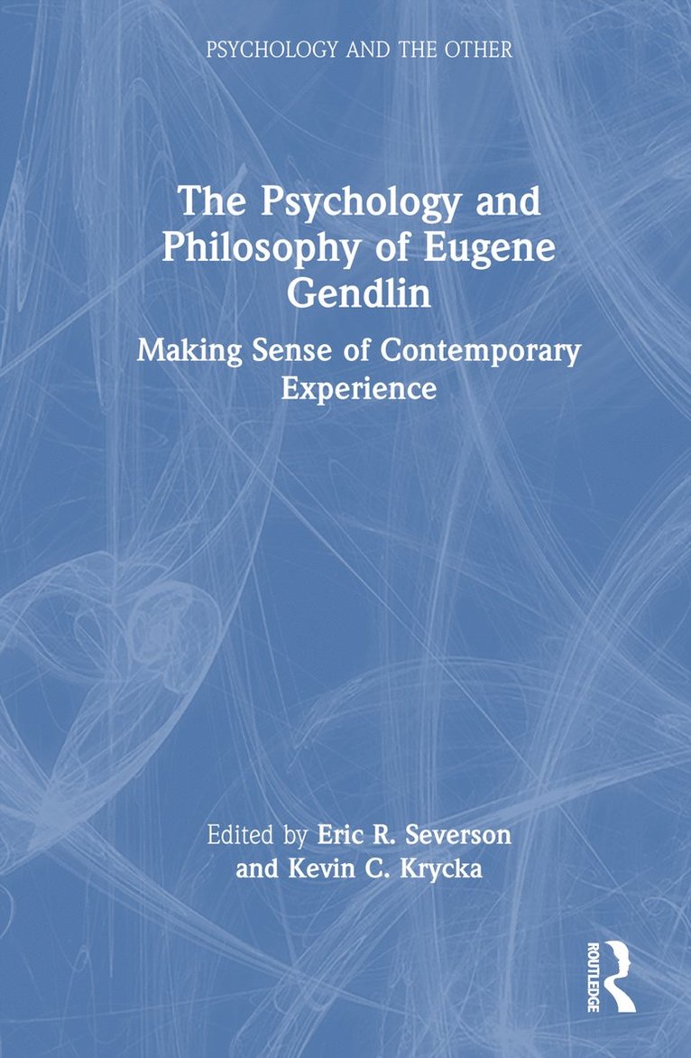 Psychology and Philosophy of Eugene Gendlin
