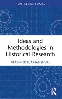 bokomslag Ideas and Methodologies in Historical Research