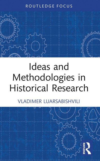 bokomslag Ideas and Methodologies in Historical Research