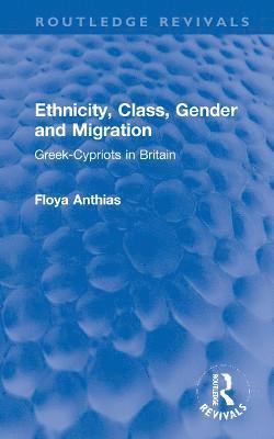 Ethnicity, Class, Gender and Migration 1