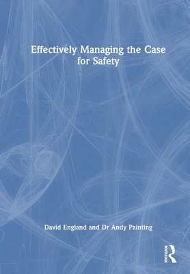 Effectively Managing the Case for Safety 1