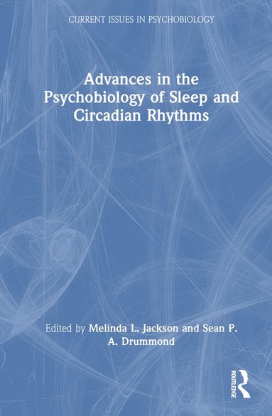 bokomslag Advances in the Psychobiology of Sleep and Circadian Rhythms