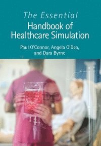 bokomslag The Essential Handbook of Healthcare Simulation
