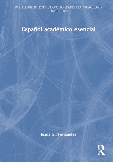 Juana Gil Fernández - Español académico esencial, Inbunden