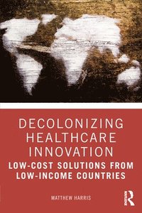 bokomslag Decolonizing Healthcare Innovation