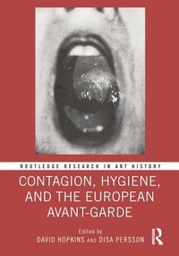 bokomslag Contagion, Hygiene, and the European Avant-Garde