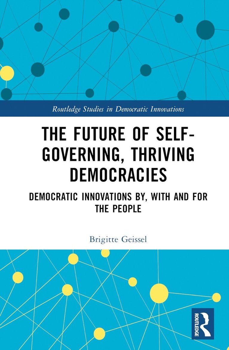 Brigitte Geissel, Germany) Geissel, Brigitte (Goethe University - Future of Self-Governing, Thriving Democracies, Inbunden