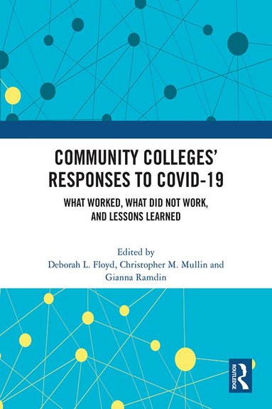 Deborah L. Floyd, Christopher M. Mullin, Gianna Ramdin - Community Colleges’ Responses to COVID-19, Inbunden
