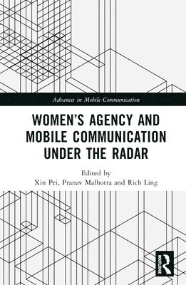 Womens Agency and Mobile Communication Under the Radar 1