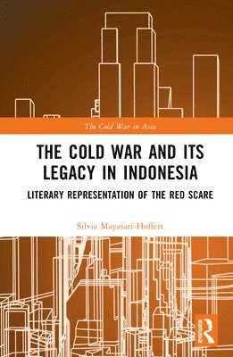 bokomslag The Cold War and its Legacy in Indonesia