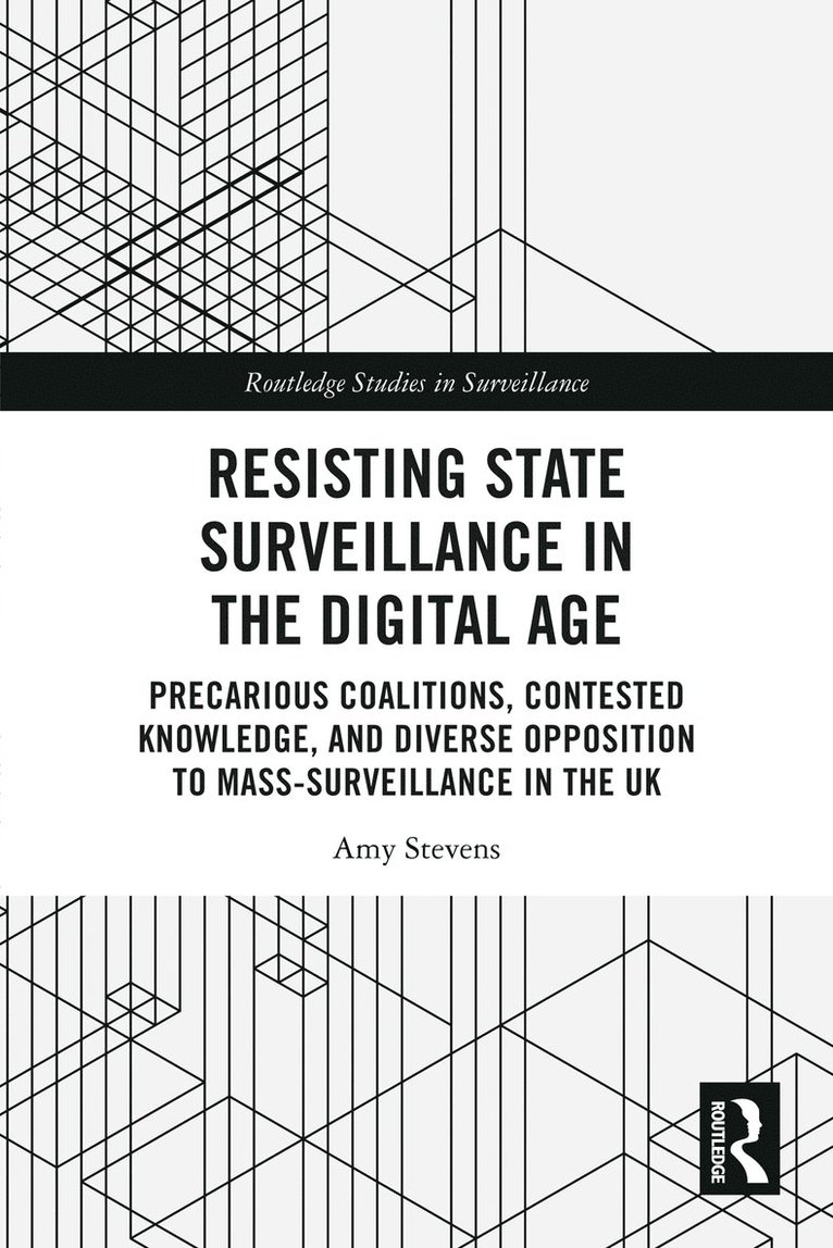 Amy Stevens, UK) Stevens, Amy (University of Sheffield - Resisting State Surveillance in the Digital Age, Häftad