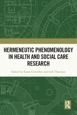 Hermeneutic Phenomenology in Health and Social Care Research 1