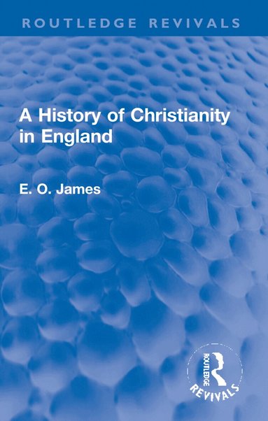 E.O. James - History of Christianity in England, Häftad