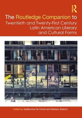 Guillermina De Ferrari, Mariano Siskind, USA.) Siskind, Mariano (Harvard University, Guillermina de Ferrari - Routledge Companion to Twentieth and Twenty-First Century Latin American Literary and Cultural Forms, Häftad
