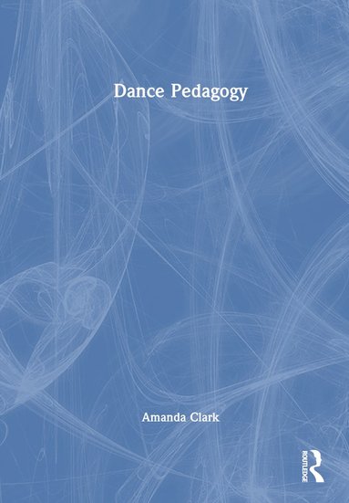 bokomslag Dance Pedagogy