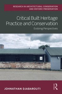 bokomslag Critical Built Heritage Practice and Conservation
