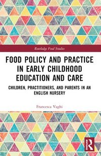 bokomslag Food Policy and Practice in Early Childhood Education and Care