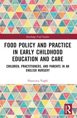 Food Policy and Practice in Early Childhood Education and Care 1