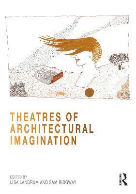 Lisa Landrum, Sam Ridgway - Theatres of Architectural Imagination, Häftad