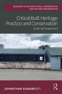 bokomslag Critical Built Heritage Practice and Conservation