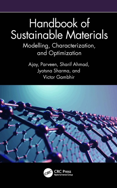 Ajay, Parveen, Sharif Ahmad, Jyotsna Sharma, Victor Gambhir - Handbook of Sustainable Materials: Modelling, Characterization, and Optimization, Inbunden