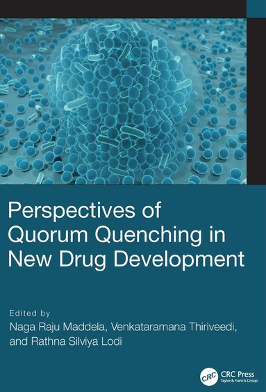 Naga Raju Maddela, Venkataramana Thiriveedi, Lodi Rathna Silviya - Perspectives of Quorum Quenching in New Drug Development, Häftad