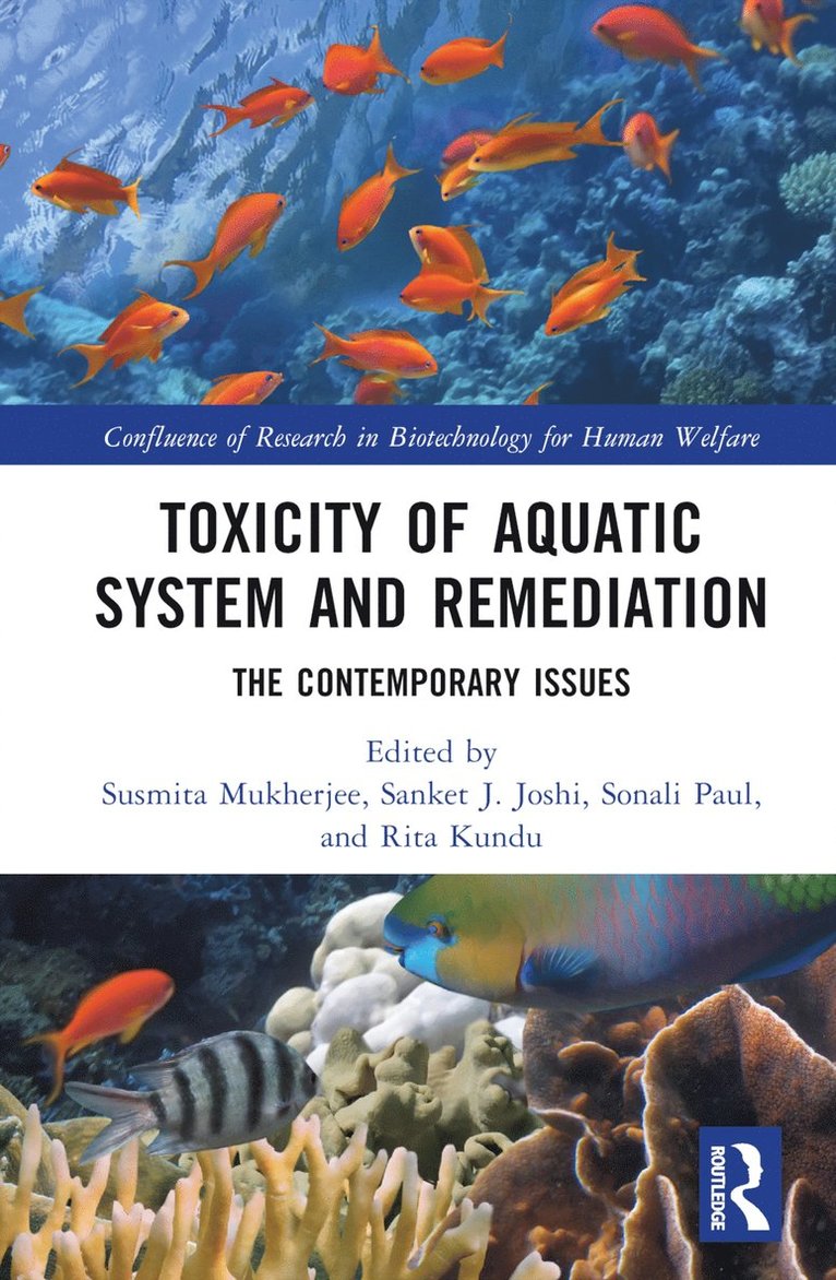 Susmita Mukherjee, Sanket J. Joshi, Sonali Paul, Rita Kundu, India) Mukherjee, Susmita (University of Engineering & Management, Oman) J. Joshi, Sanket (Sultan Qaboos University, India) Paul, Sonali (Uni of Eng and Management, India) Kundu, Rita (University of Calcutta - Toxicity of Aquatic System and Remediation, Inbunden