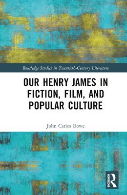 Our Henry James in Fiction, Film, and Popular Culture 1