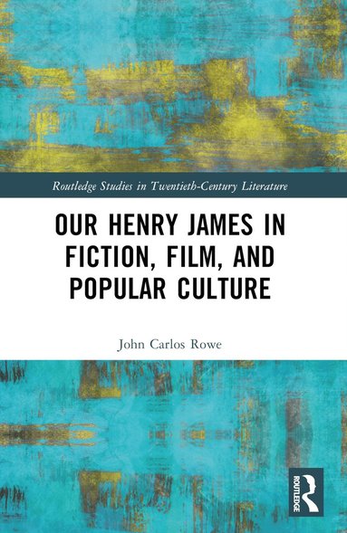 bokomslag Our Henry James in Fiction, Film, and Popular Culture