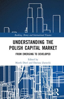 Marek Dietl, Dariusz Zarzecki - Understanding the Polish Capital Market, Inbunden