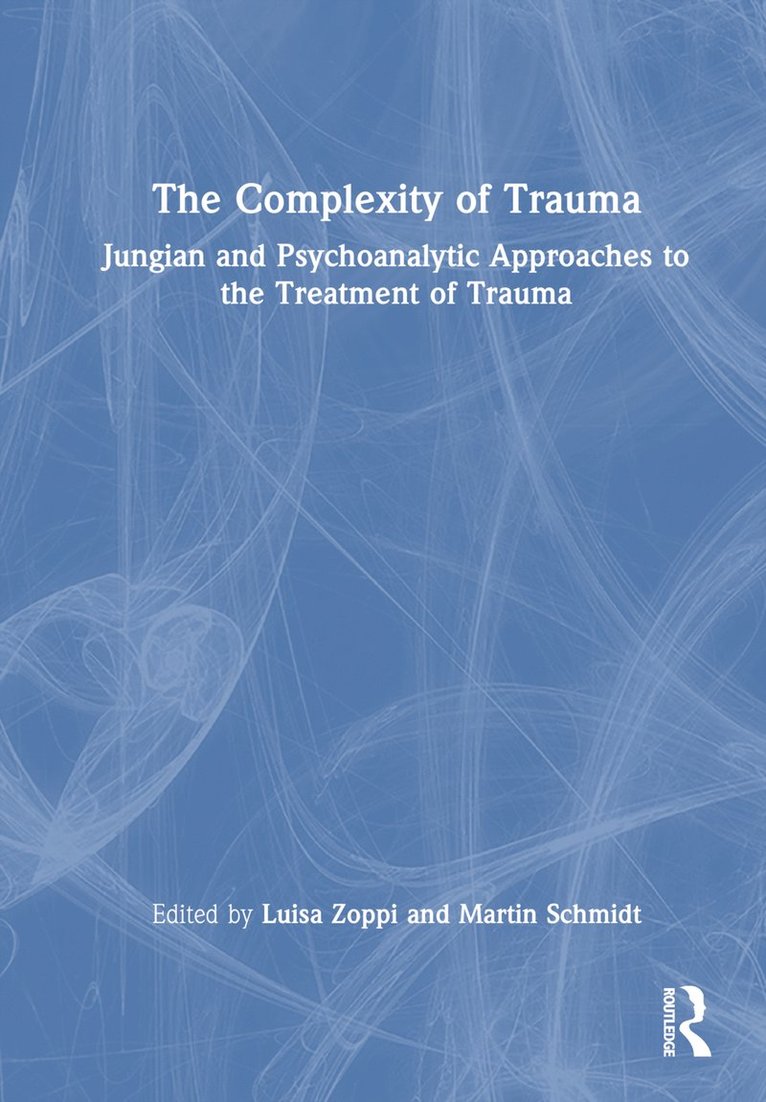 Luisa Zoppi, Martin Schmidt - Complexity of Trauma, Inbunden
