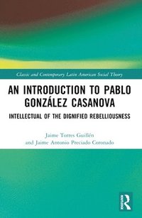 bokomslag An Introduction to Pablo Gonzlez Casanova