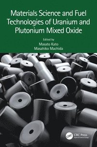 bokomslag Materials Science and Fuel Technologies of Uranium and Plutonium Mixed Oxide