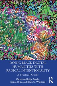 bokomslag Doing Black Digital Humanities with Radical Intentionality