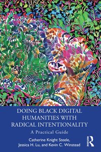 bokomslag Doing Black Digital Humanities with Radical Intentionality