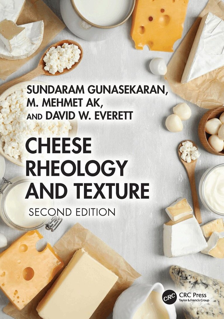 Sundaram Gunasekaran, M. Mehmet Ak, David W. Everett - Cheese Rheology and Texture, Häftad