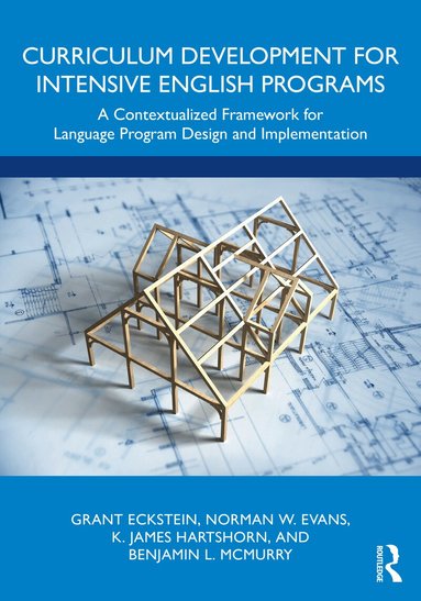 Grant Eckstein, Norman W. Evans, K. James Hartshorn, Benjamin L. McMurry - Curriculum Development for Intensive English Programs, Häftad
