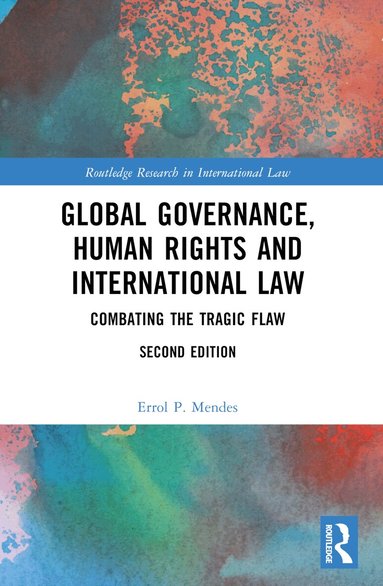 Errol P. Mendes - Global Governance, Human Rights and International Law, Häftad