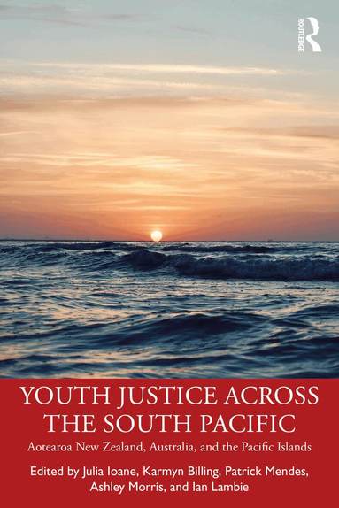 Julia Ioane, Karmyn Billing, Patrick Mendes, Ashley Morris, Ian Lambie - Youth Justice Across the South Pacific, Häftad