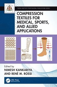 bokomslag Compression Textiles for Medical, Sports, and Allied Applications